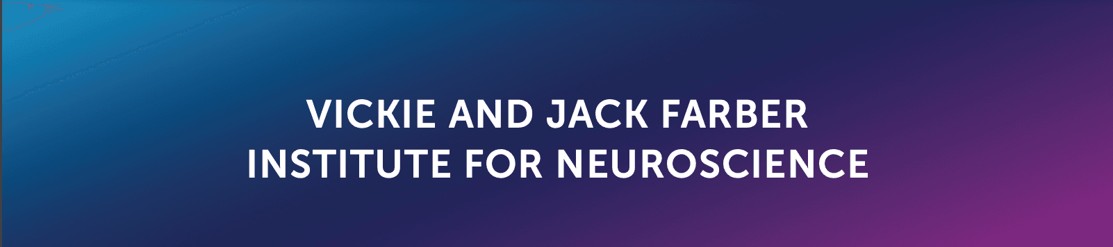 Vickie and Jack Farber Institute for Neuroscience